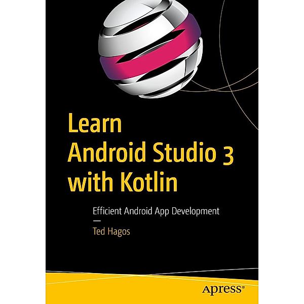 Learn Android Studio 3 with Kotlin, Ted Hagos