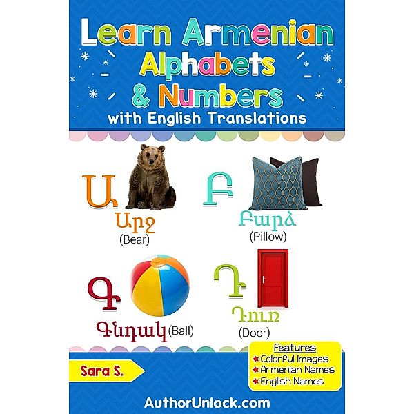 Learn Armenian Alphabets & Numbers (Armenian for Kids, #1), Sara S.