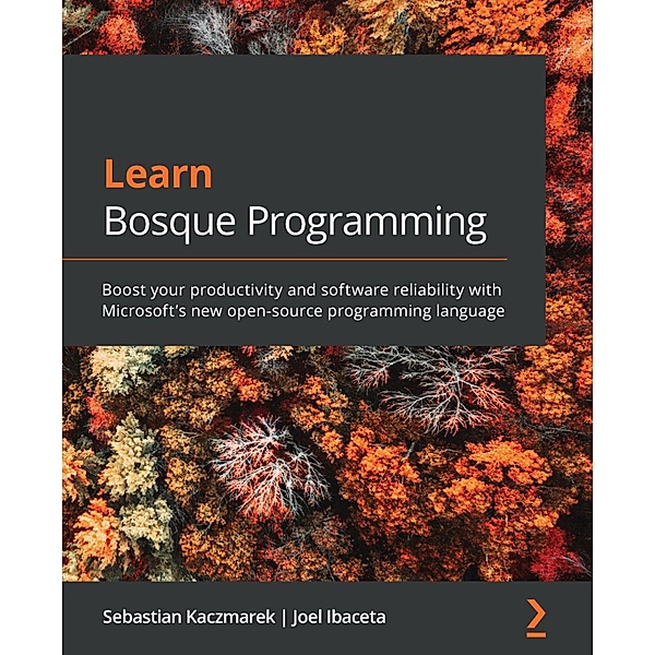 Learn Bosque Programming, Sebastian Kaczmarek, Joel Ibaceta