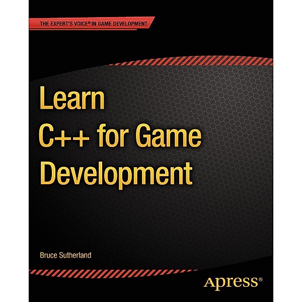 Learn C++ for Game Development, Bruce Sutherland