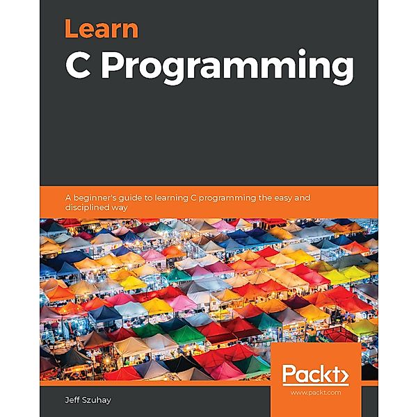 Learn C Programming, Szuhay Jeff Szuhay