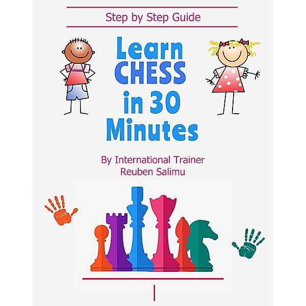 Learn Chess In 30 Minutes (4th Edition, #1) / 4th Edition, Reuben Salimu