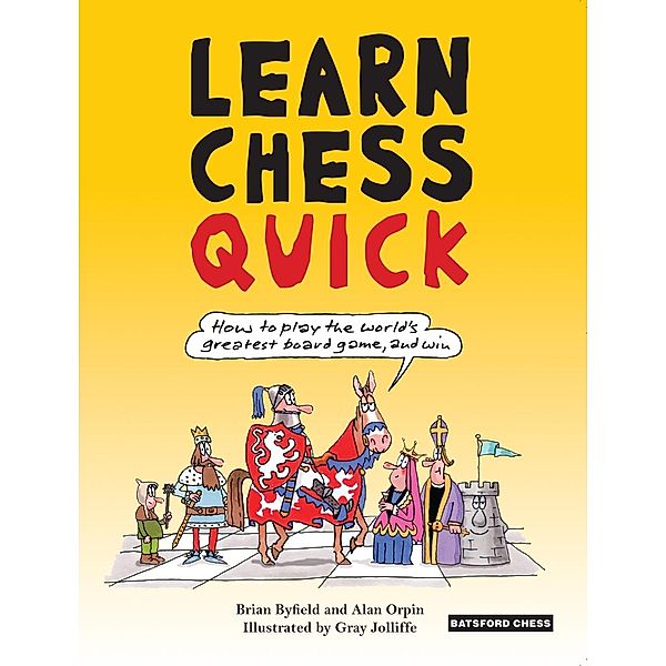 Learn Chess Quick / Batsford, Brian Byfield, Brian Field, Alan Orpin, Gray Jolliffe