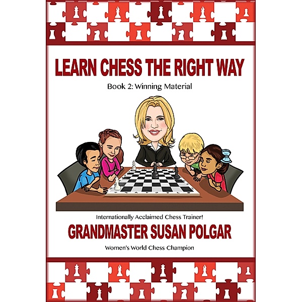 Learn Chess the Right Way, Susan Polgar