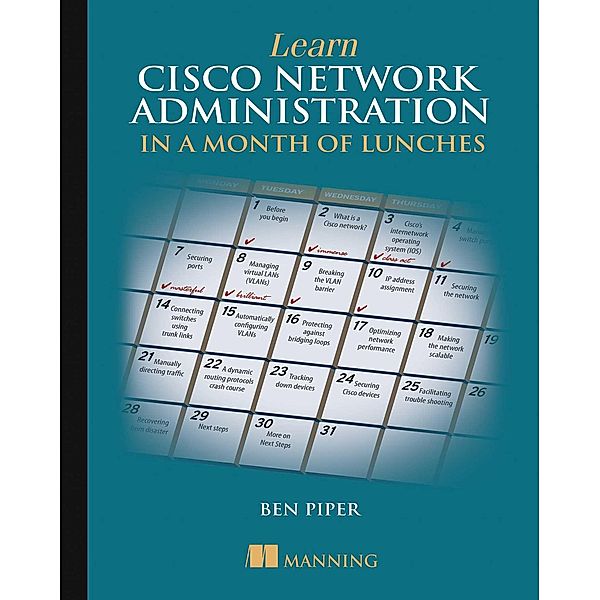 Learn Cisco Network Administration in a Month of Lunches, Ben Piper