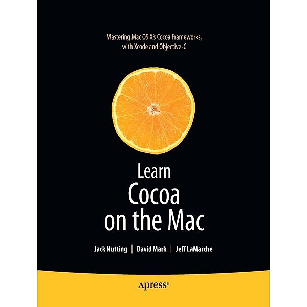 Learn Cocoa on the Mac, David Mark, Jeff LaMarche, Jack Nutting