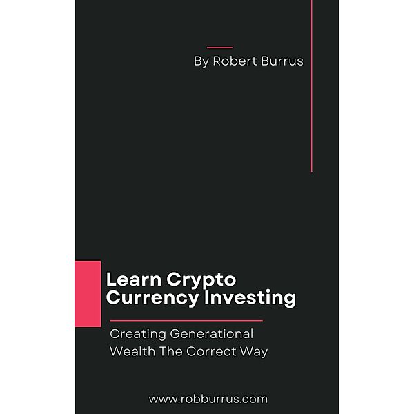 Learn Crypto Currency Investing, Robert Burrus