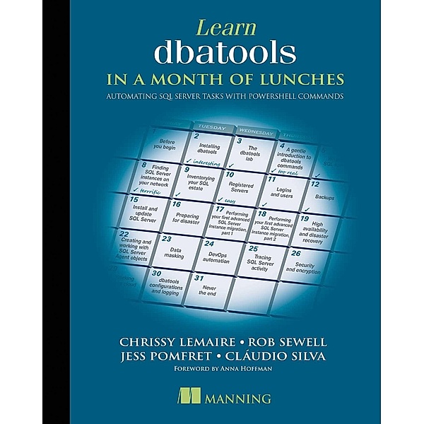 Learn dbatools in a Month of Lunches, Chrissy Lemaire, Rob Sewell, Jess Pomfret, Cláudio Silva