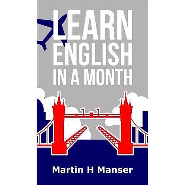 Learn English in a Month, Martin H Manser