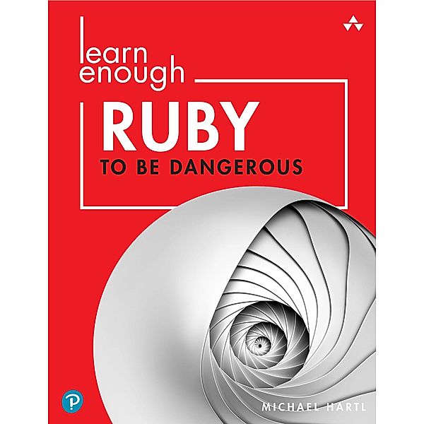 Learn Enough Ruby to Be Dangerous, Michael Hartl