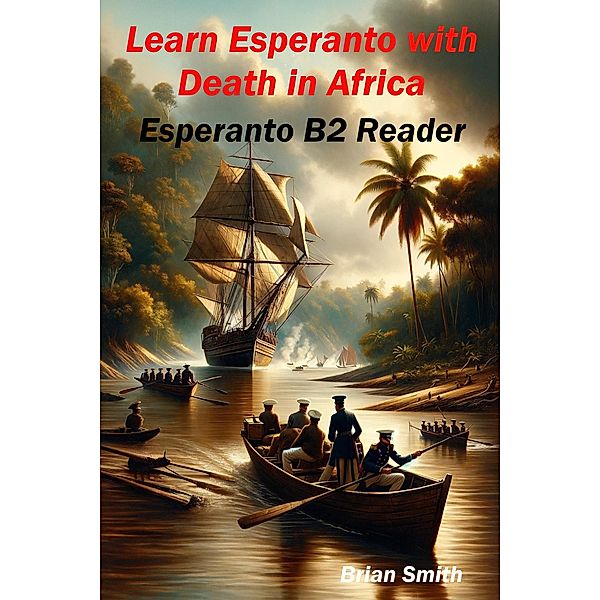 Learn Esperanto with Death in Africa (Esperanto reader, #17) / Esperanto reader, Brian Smith