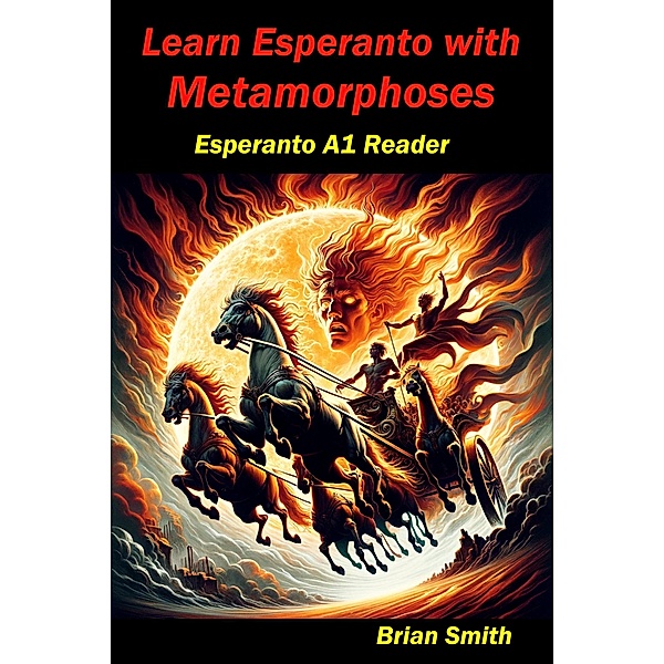 Learn Esperanto with Metamorphoses (Esperanto reader, #3) / Esperanto reader, Brian Smith