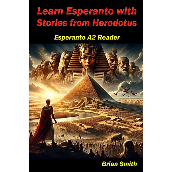 Learn Esperanto with Stories from Herodotus (Esperanto reader, #9) / Esperanto reader, Brian Smith