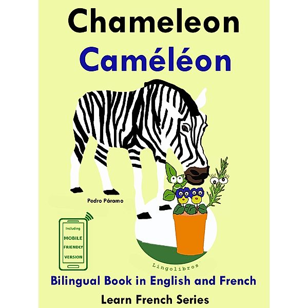 Learn French: French for Kids. Bilingual Book in English and French: Chameleon - Caméléon. (Learn French for Kids., #5) / Learn French for Kids., Pedro Paramo