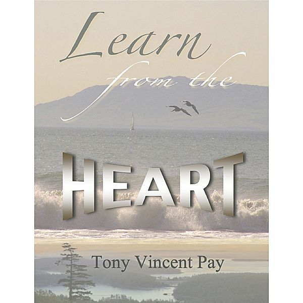 Learn from the Heart, Tony Pay