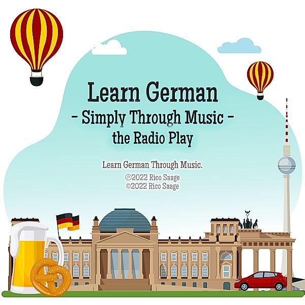 Learn German - 1 - Learn German - Simply Through Music - the Radio Play, Rico Saage