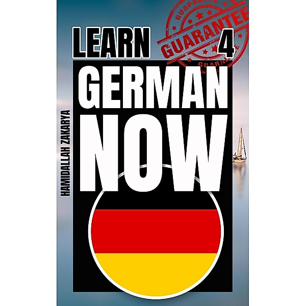 Learn German Now 4 / Learn German Now, Hamidallah Zakarya