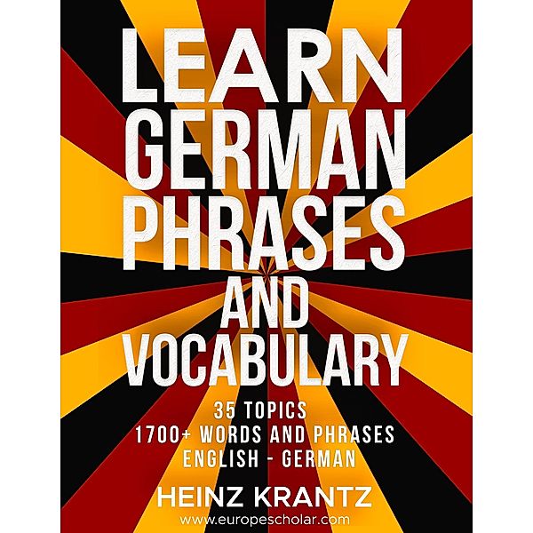 Learn German Phrases and Vocabulary, Heinz Krantz