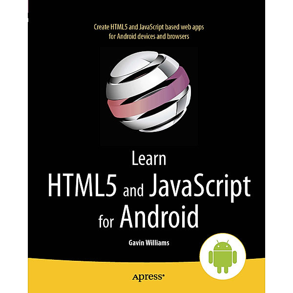 Learn HTML5 and JavaScript for Android, Gavin Williams
