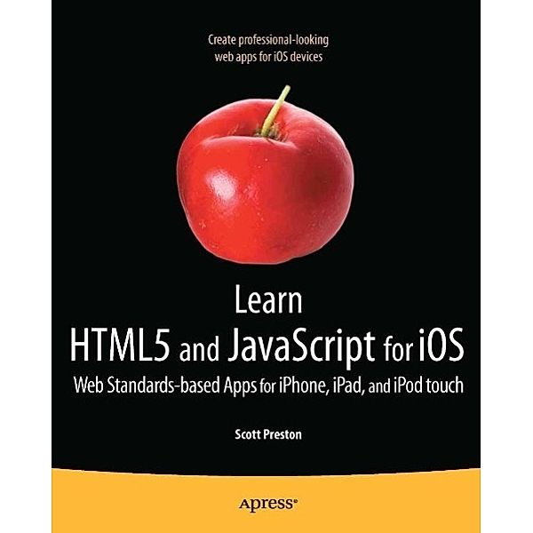 Learn HTML5 and JavaScript for iOS, Scott Preston