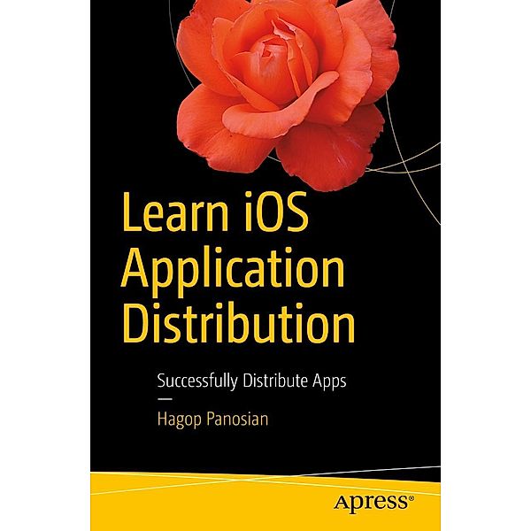 Learn iOS Application Distribution, Hagop Panosian