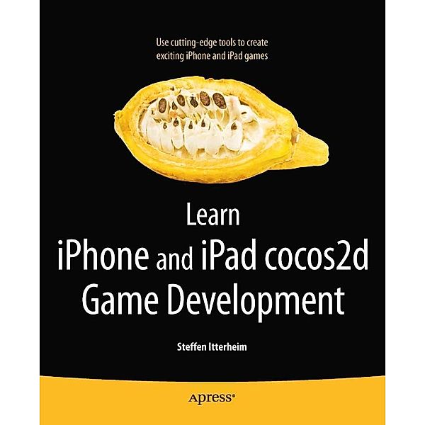Learn iPhone and iPad cocos2d Game Development, Steffen Itterheim