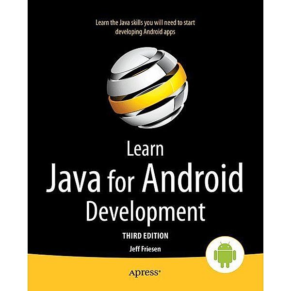 Learn Java for Android Development, Jeff Friesen