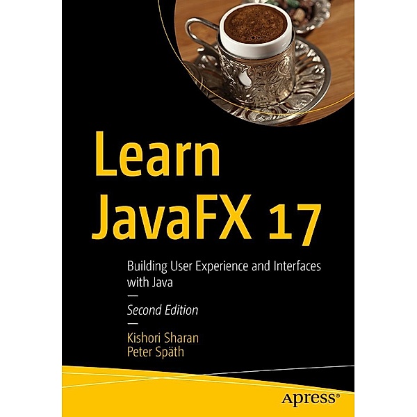 Learn JavaFX 17, Kishori Sharan, Peter Späth