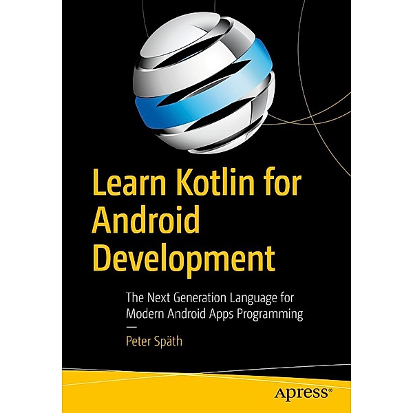 Learn Kotlin for Android Development, Peter Späth