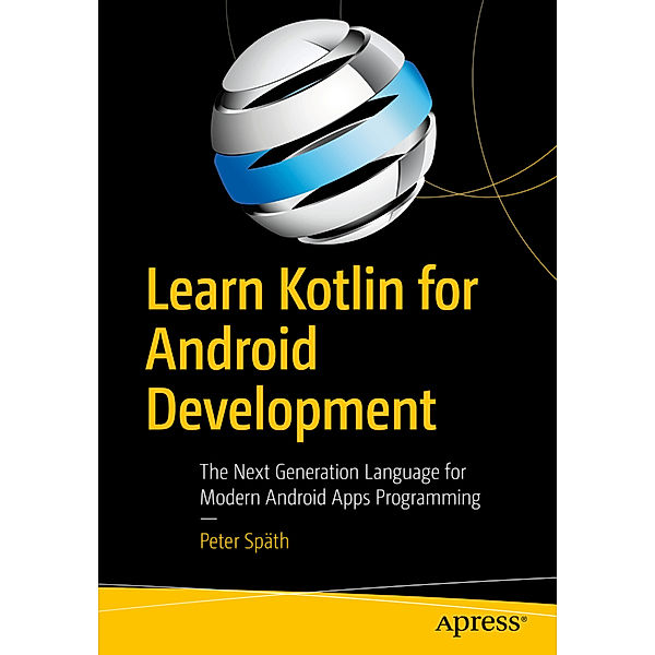 Learn Kotlin for Android Development, Peter Späth