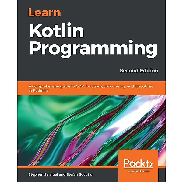 Learn Kotlin Programming, Samuel Stephen Samuel
