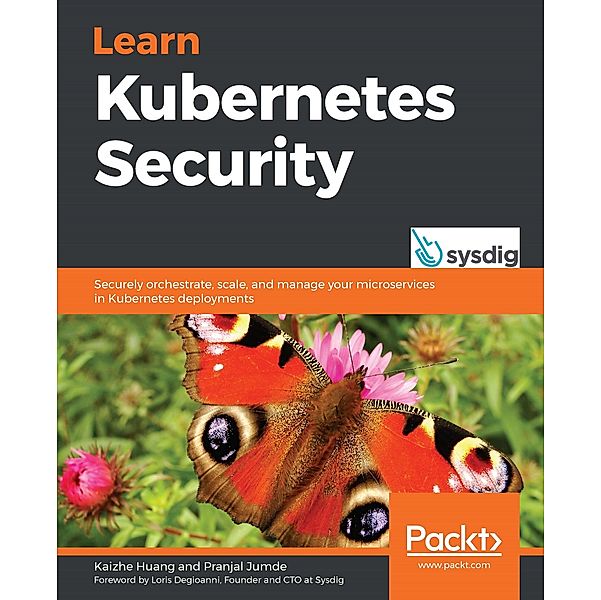 Learn Kubernetes Security, Huang Kaizhe Huang