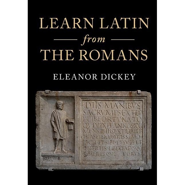 Learn Latin from the Romans, Eleanor Dickey
