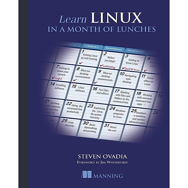 Learn Linux in a Month of Lunches, Steven Ovadia