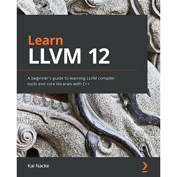 Learn LLVM 12, Kai Nacke