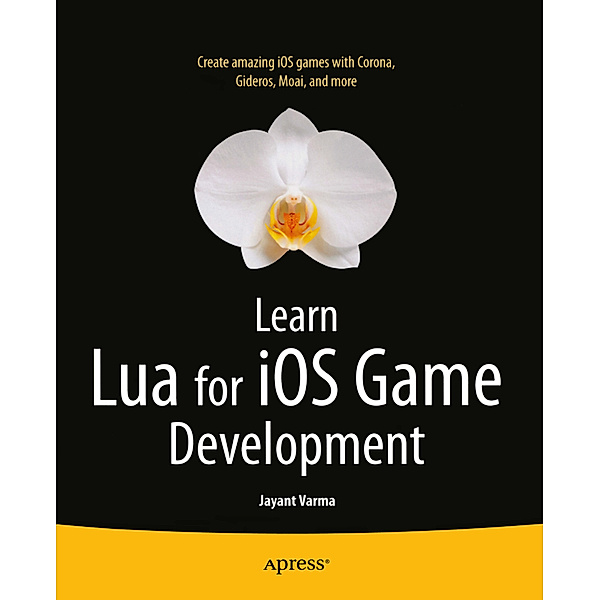Learn Lua for iOS Game Development, Jayant Varma