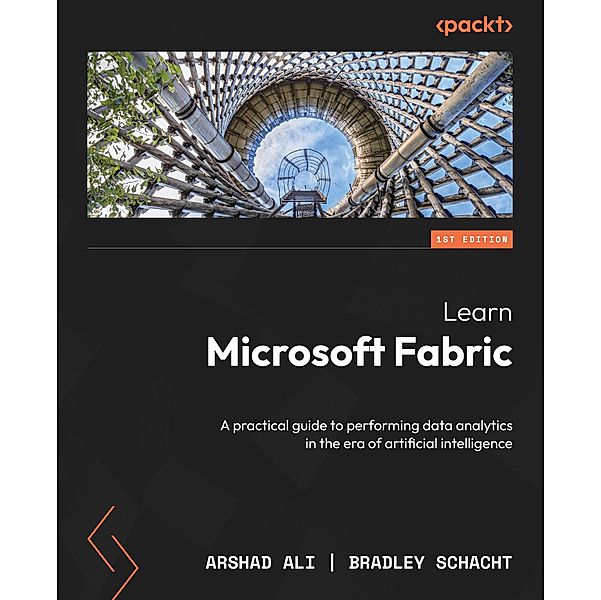 Learn Microsoft Fabric, Arshad Ali, Bradley Schacht