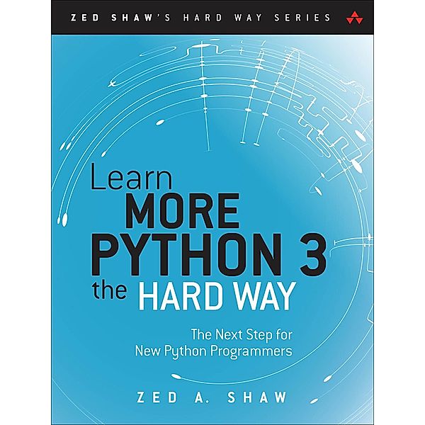 Learn More Python 3 the Hard Way, Shaw Zed A.