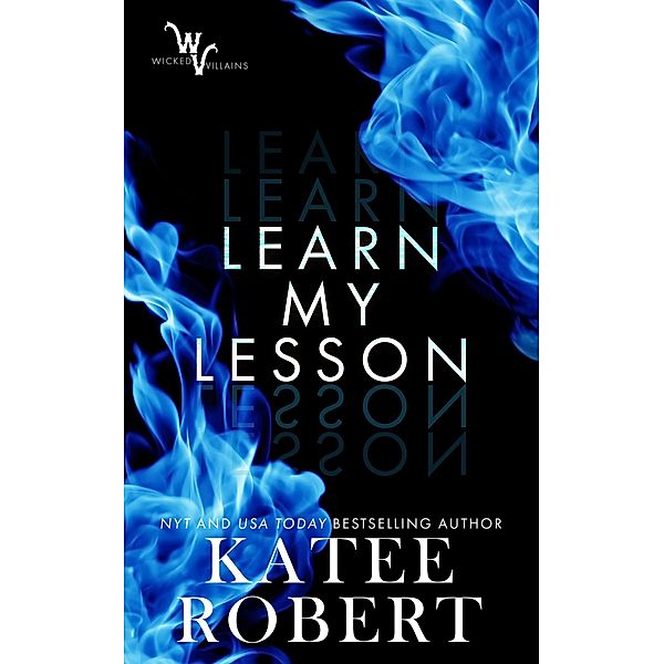 Learn My Lesson (Wicked Villains, #2) / Wicked Villains, Katee Robert