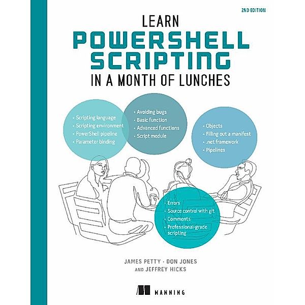 Learn PowerShell Scripting in a Month of Lunches, James Petty, Don Jones, Jeffery Hicks