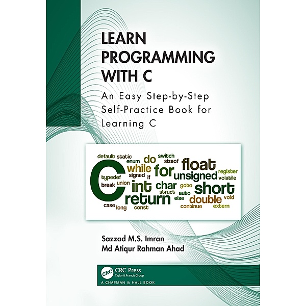 Learn Programming with C, Sazzad M. S. Imran, Md Atiqur Rahman Ahad