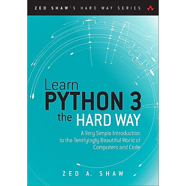 Learn Python 3 the Hard Way, Shaw Zed A.