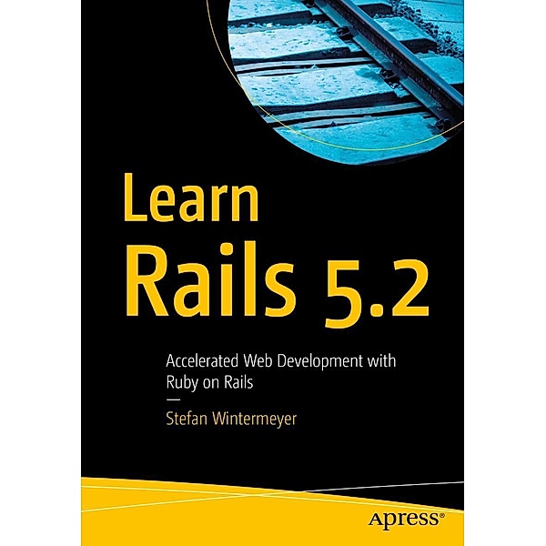 Learn Rails 5.2, Stefan Wintermeyer