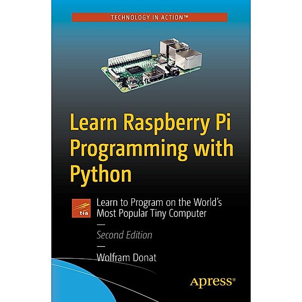Learn Raspberry Pi Programming with Python, Wolfram Donat