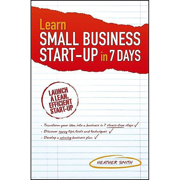 Learn Small Business Startup in 7 Days, Heather Smith