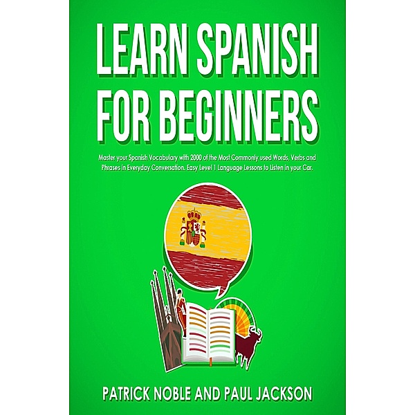Learn Spanish for Beginners, Patrick Noble, Paul Jackson