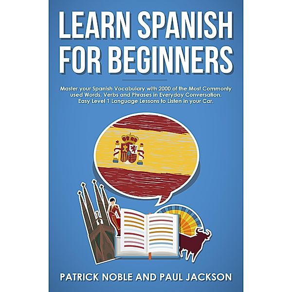 Learn Spanish for Beginners, Patrick Noble, Paul Jackson