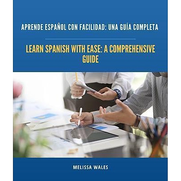 Learn Spanish with Ease, Melissa Wales