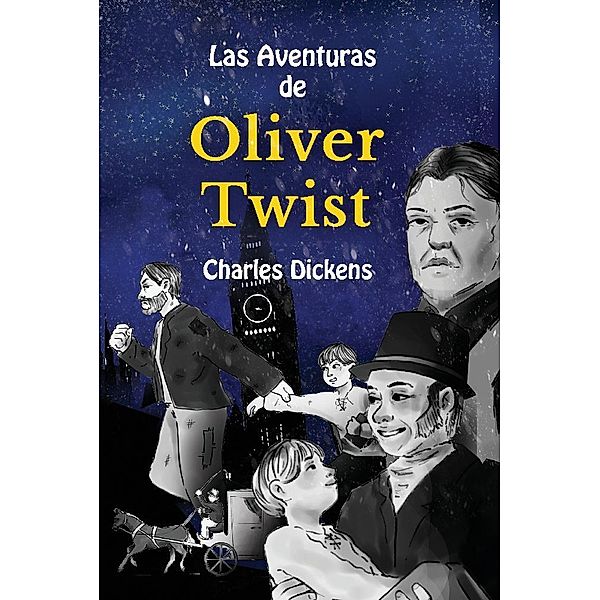 Learn Spanish with Las Aventuras de Oliver Twist, Charles Dickens