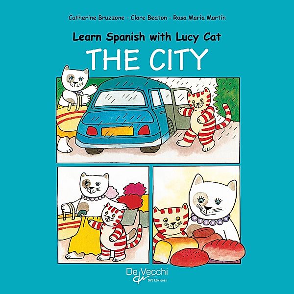 Learn Spanish with Lucy Cat - The city, Catherine Bruzzone, Clare Beaton, Rosa María Martín